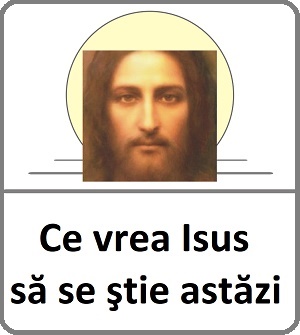 Ce vrea Isus sa se stie astazi